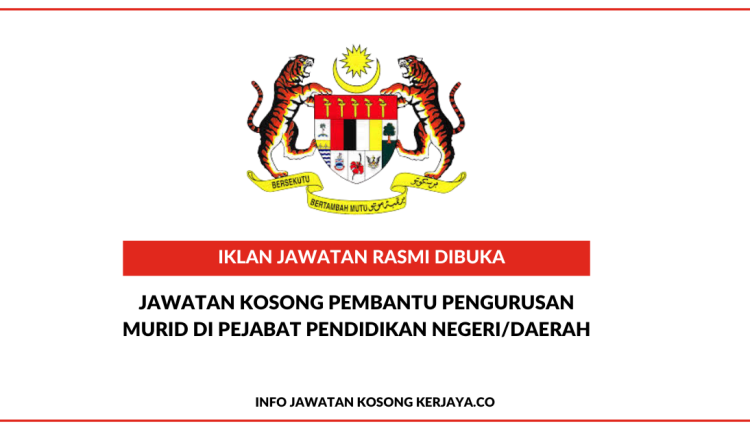 Jawatan Kosong Pembantu Pengurusan Murid Di Pejabat Pendidikan NegeriDaerah