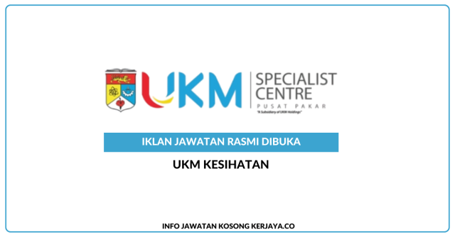 UKM Kesihatan ~ Jawatan Kosong IT Manager, Senior Executive, Healthcare Assistant, Customer Services Assistant, Kerani Perolehan & Staff Nurse