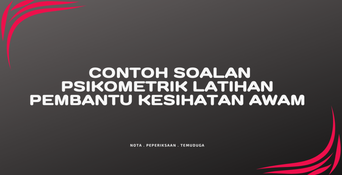 Contoh Soalan Psikometrik Latihan Pembantu Kesihatan Awam