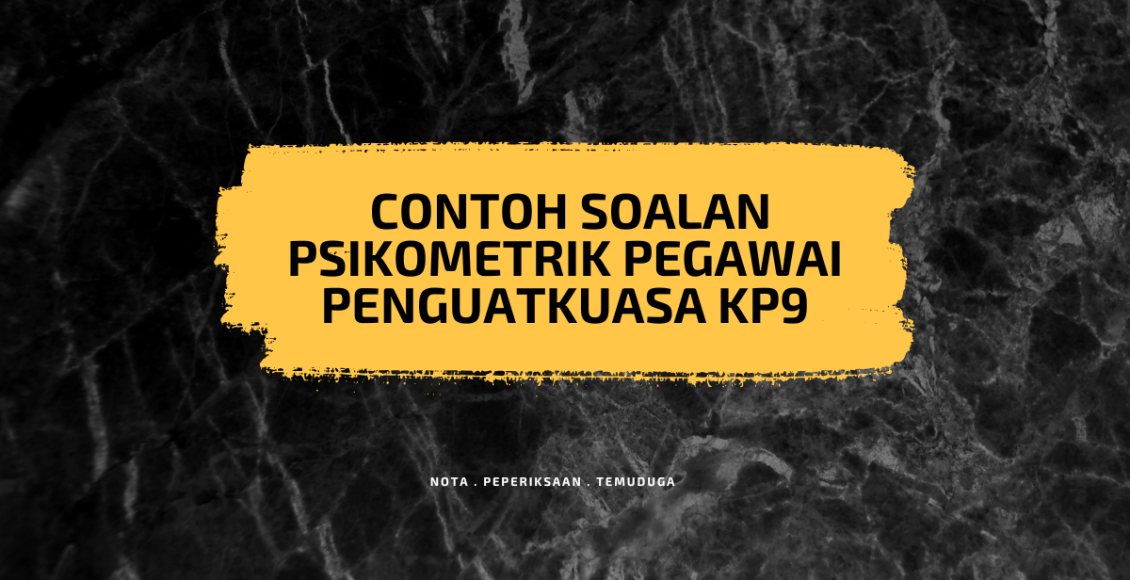 Contoh Soalan Psikometrik Pegawai Penguatkuasa KP9