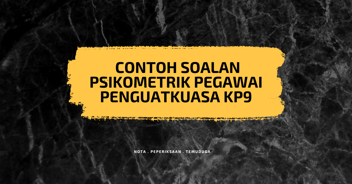 Contoh Soalan Psikometrik Pegawai Penguatkuasa KP9