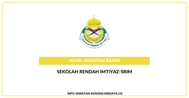 Sekolah Rendah Imtiyaz-SRIM ~ Jawatan Kosong Guru Ganti KAFA & Bahasa Inggeris