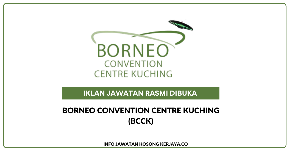 Borneo Convention Centre Kuching (BCCK) ~ Jawatan Kosong Pegawai Sumber Manusia