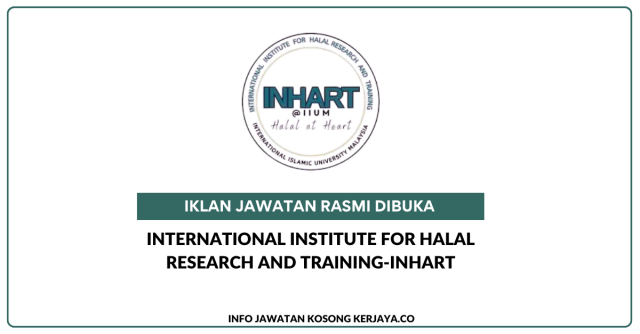 International Institute for Halal Research and Training-INHART ~ Jawatan Kosong IIUM On Demand Employment