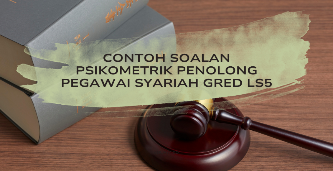 Contoh Soalan Psikometrik Penolong Pegawai Syariah Gred LS5
