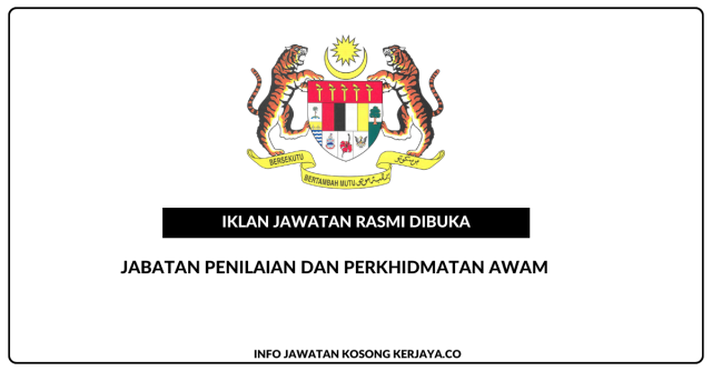 Jabatan Penilaian Dan Perkhidmatan Awam ~ Kekosongan Jawatan Penolong Pegawai Penilaian Gred W5