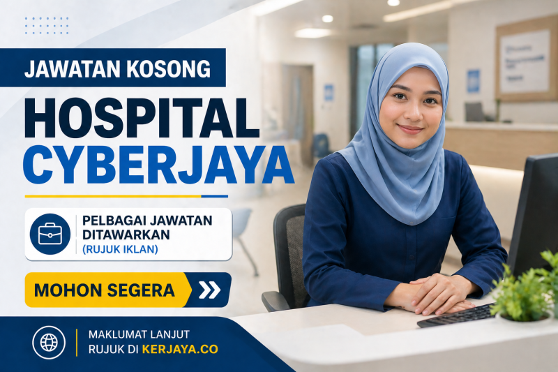 Hospital Cyberjaya ~ Kekosongan Jawatan Pembantu Tadbir (P/O) & Pembantu Perawatan Kesihatan (PPK)